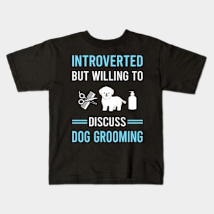 Introverted Dog Grooming Groomer Kids T-Shirt